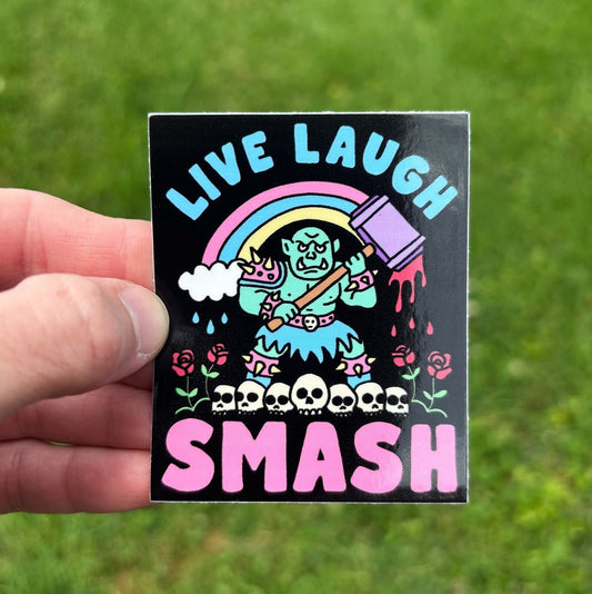 Live laugh smash sticker - Sticker - Pretty Bad Co.