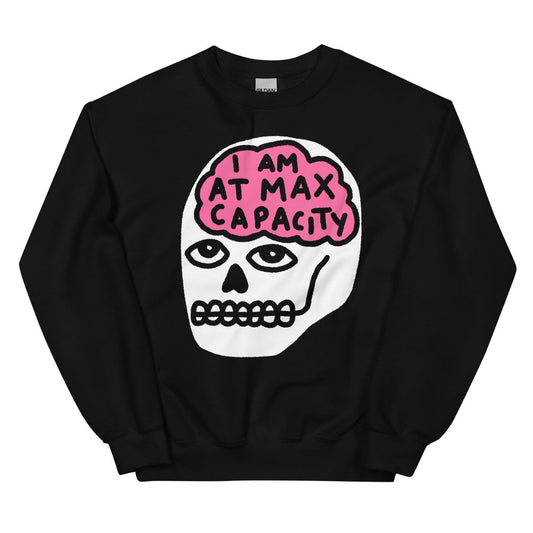 Max capacity sweatshirt - Pretty Bad Co.