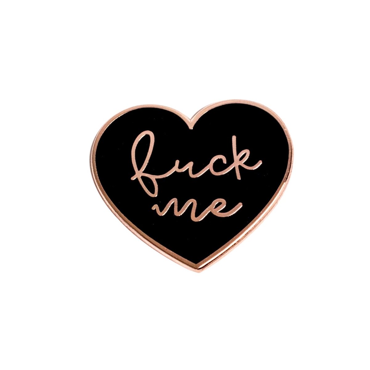 Fuck Me Pin. Black and Rose Gold. - Enamel Pin - Pretty Bad Co.