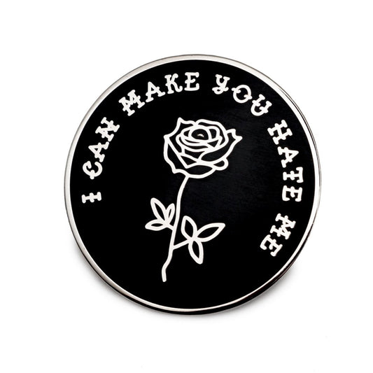 I Can Make You Hate Me Black Pin - Enamel Pin - Pretty Bad Co.