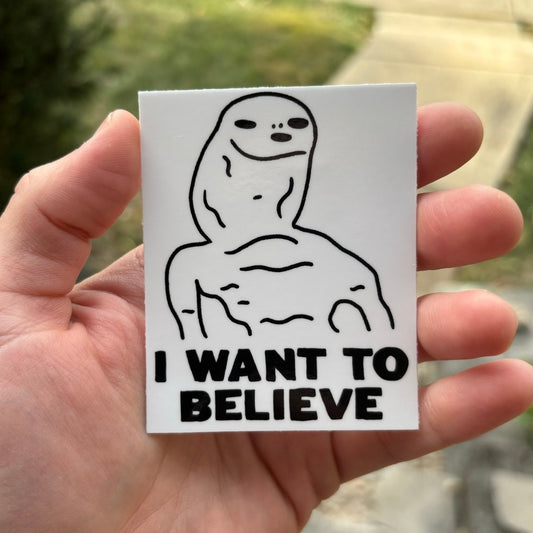 I want to believe sticker - Sticker - Pretty Bad Co.