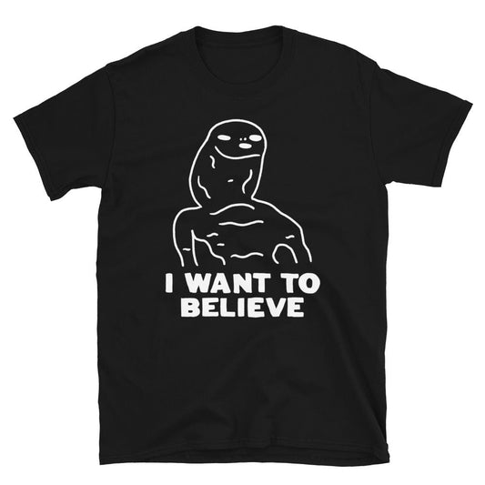 I want to believe tshirt - Pretty Bad Co.