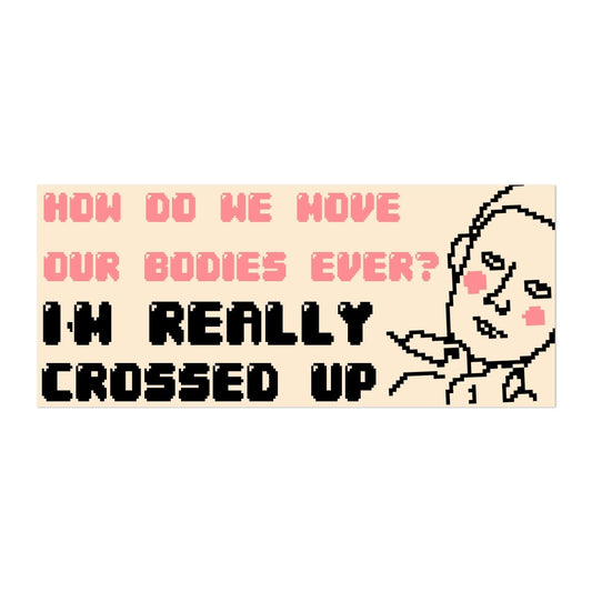 I'm really crossed up bumper sticker - Sticker - Pretty Bad Co.