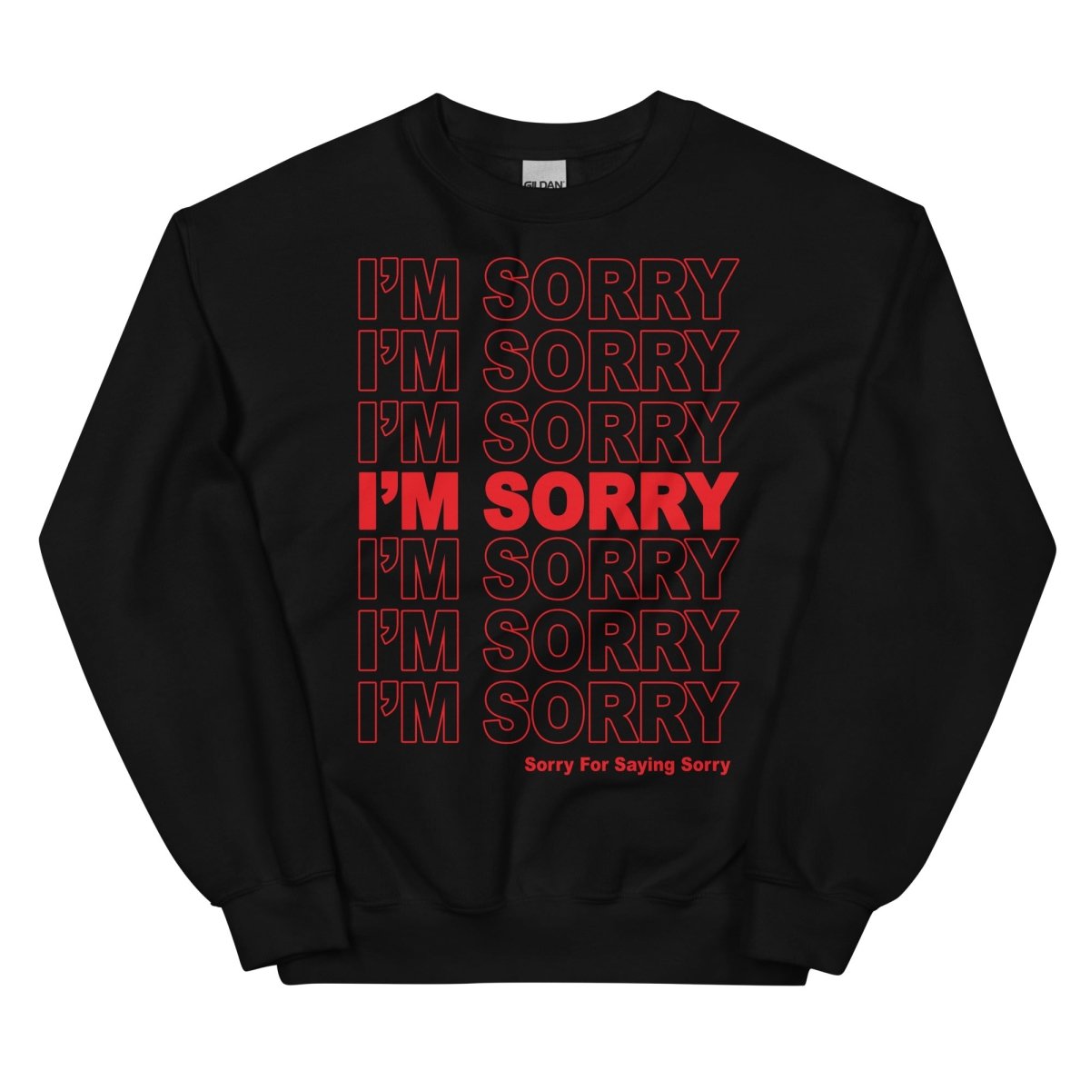 I'm sorry Sorry for saying sorry sweatshirt - Sweatshirt - Pretty Bad Co.