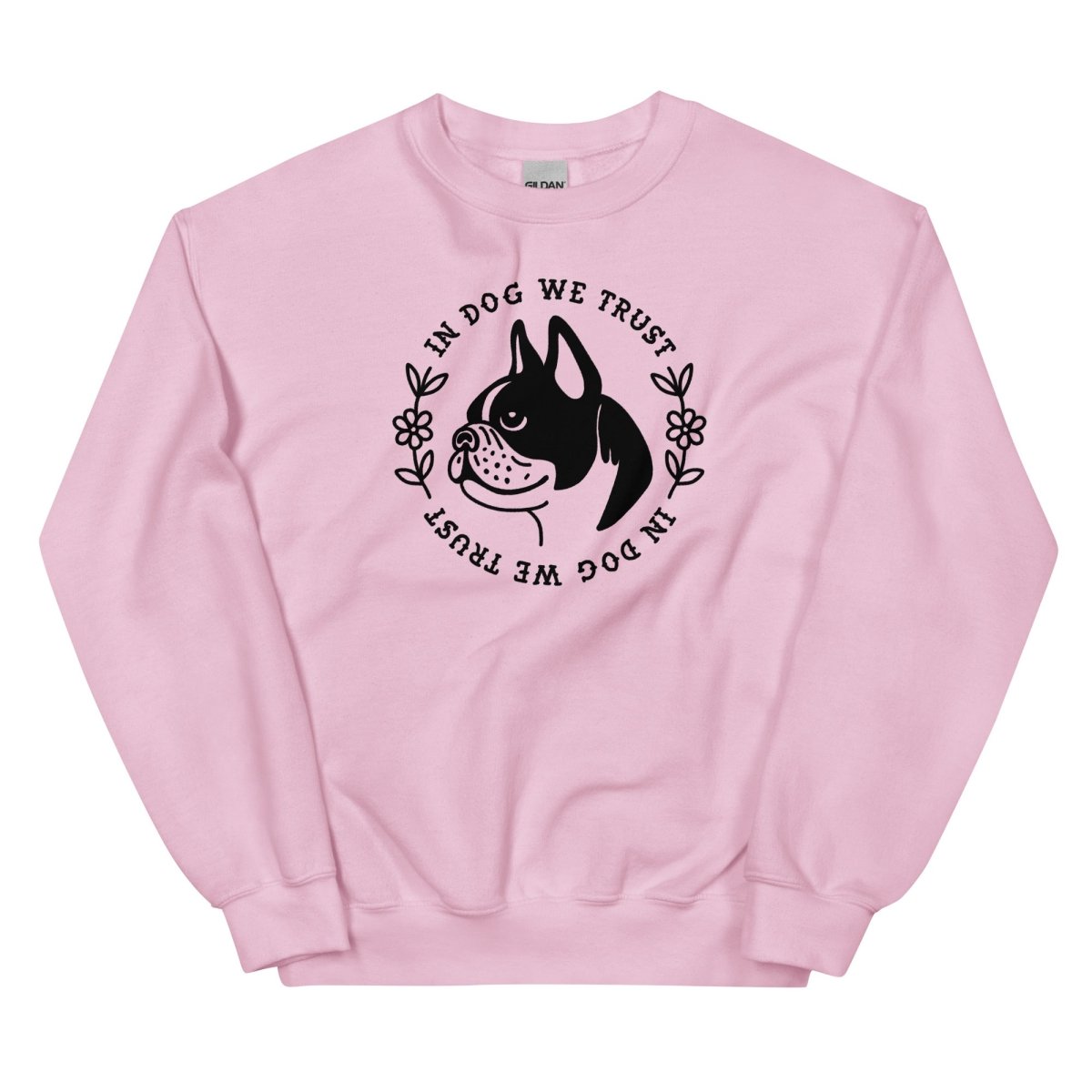In dog we trust sweatshirt - Pretty Bad Co.