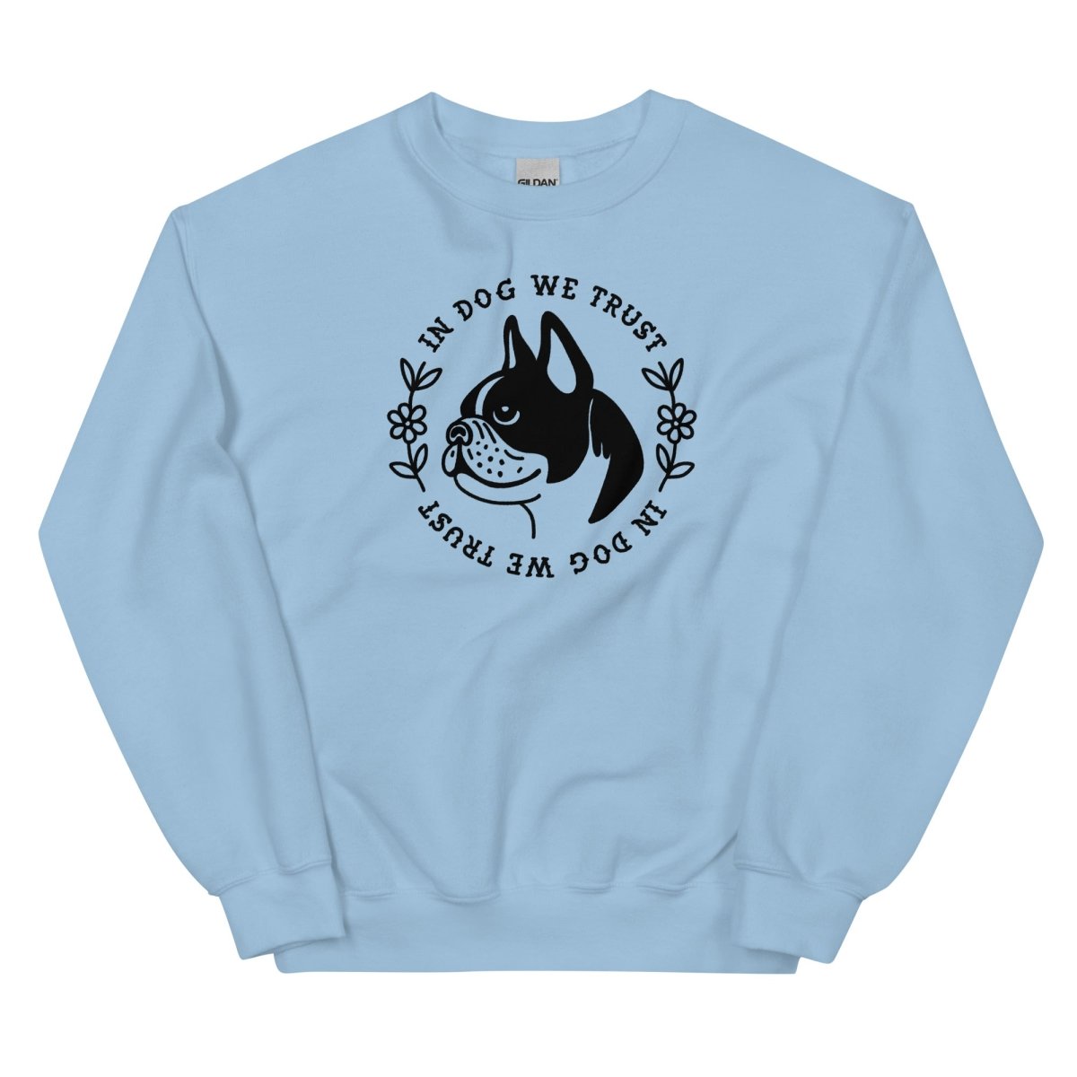 In dog we trust sweatshirt - Pretty Bad Co.