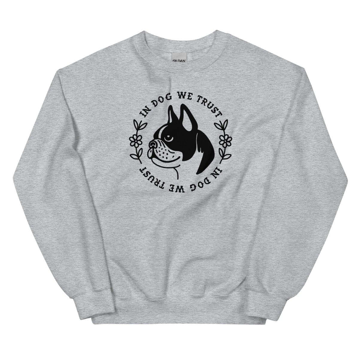 In dog we trust sweatshirt - Pretty Bad Co.