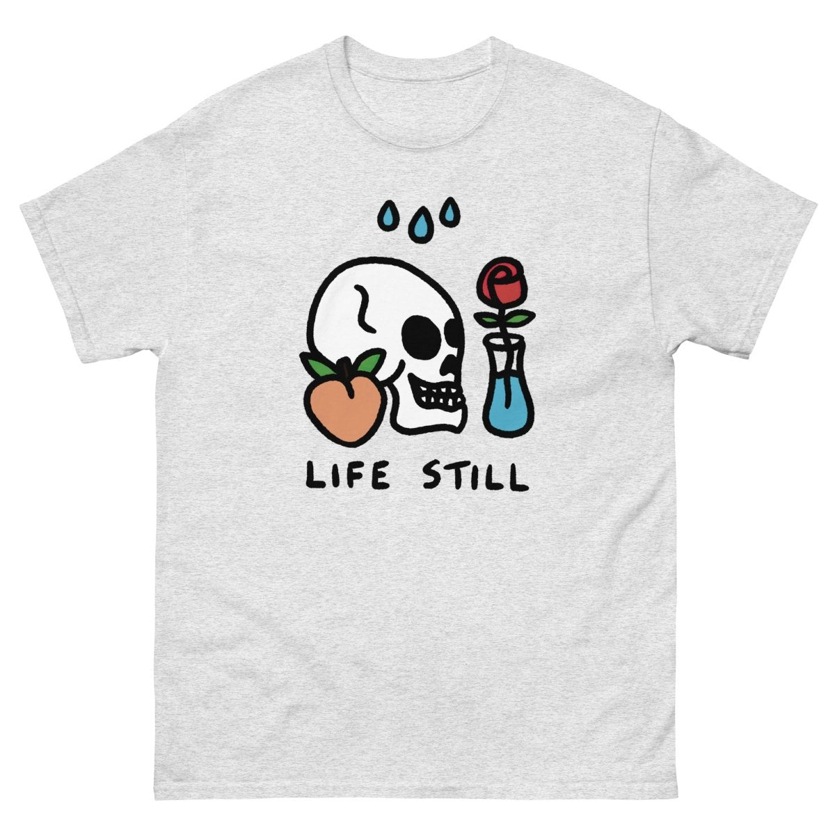 Life Still T-Shirt - T-Shirt - Pretty Bad Co.