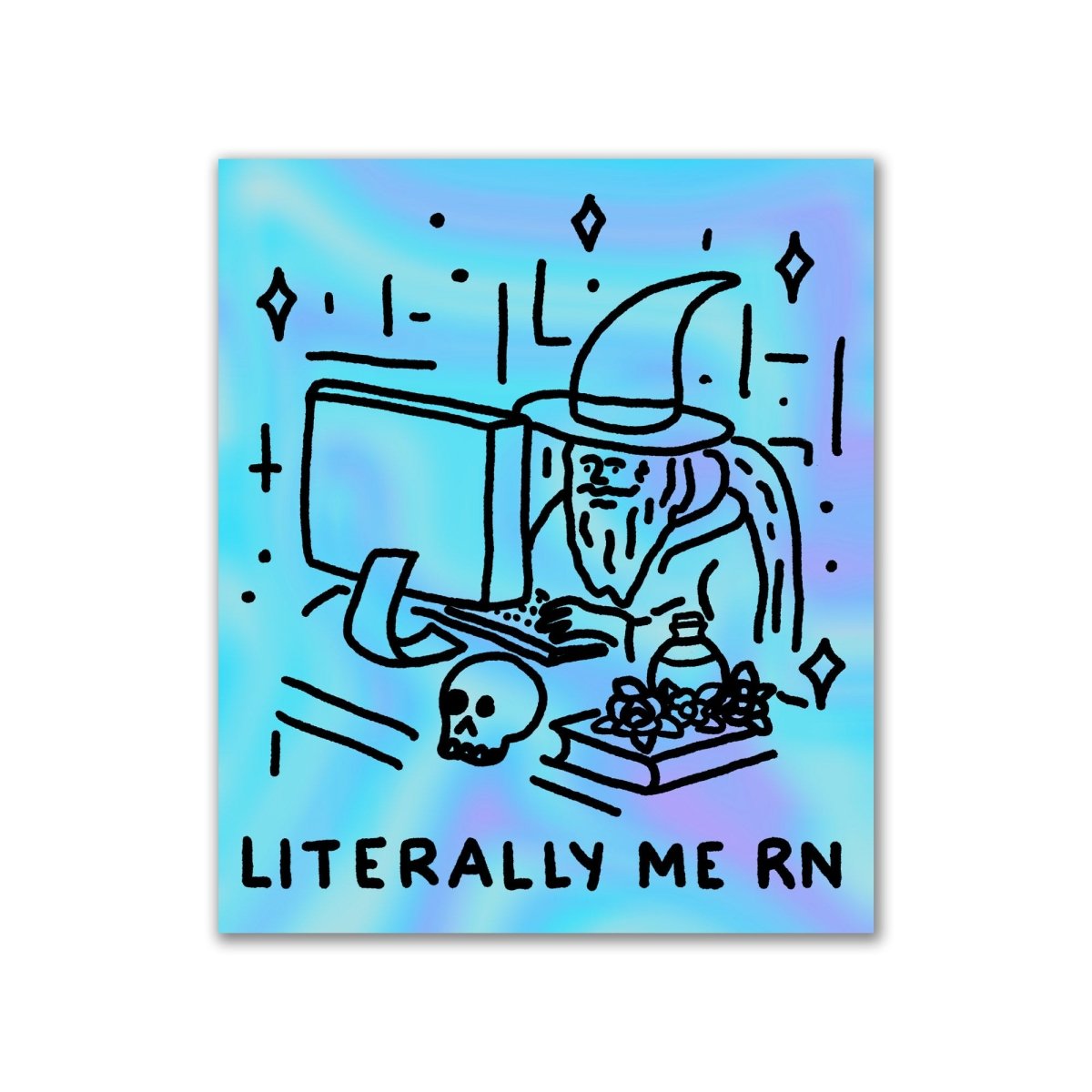 Literally me rn sticker - Sticker - Pretty Bad Co.