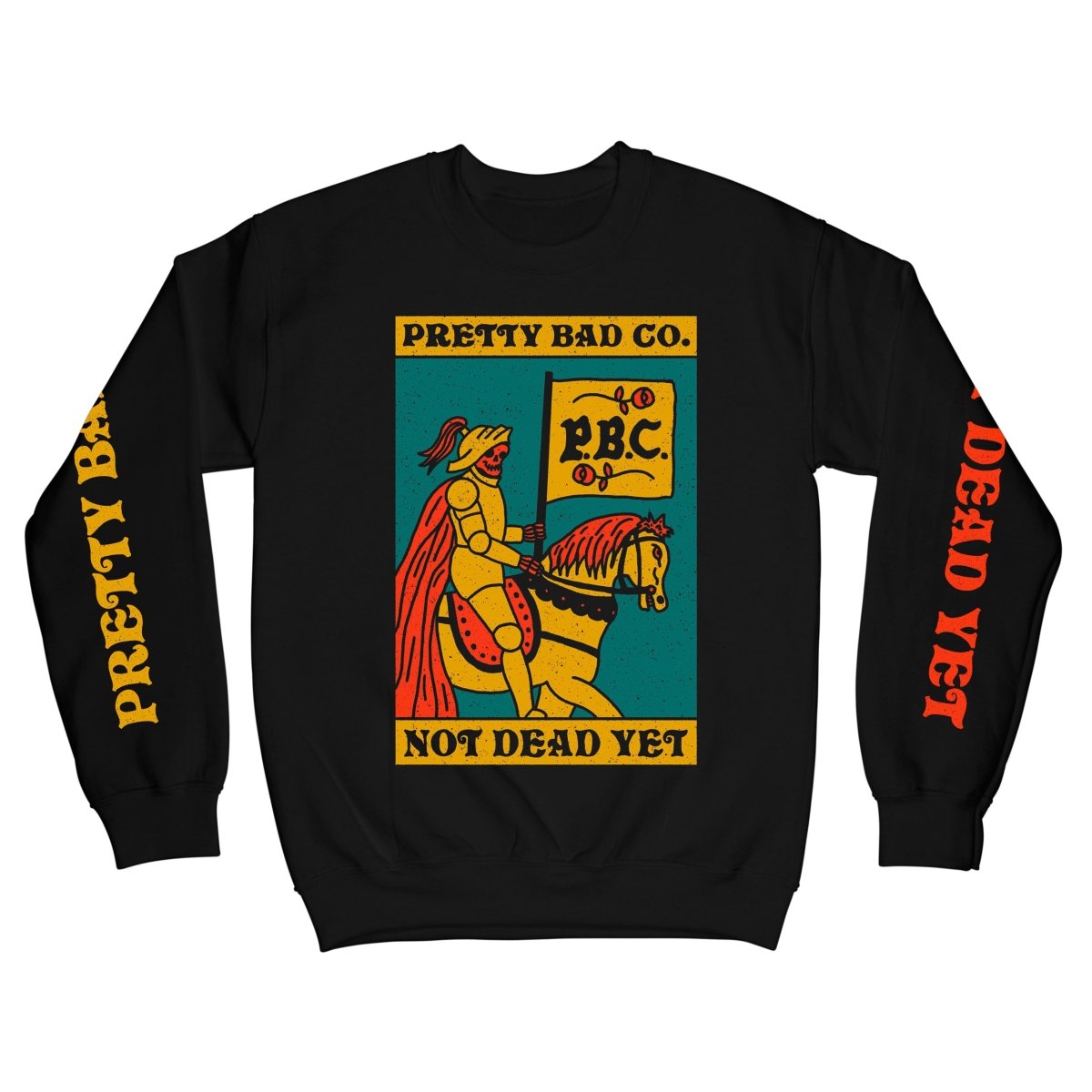 Not Dead Yet Sweatshirt - Sweatshirt - Pretty Bad Co.