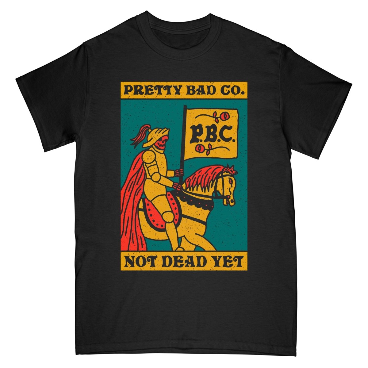 Not Dead Yet T-Shirt - T-Shirt - Pretty Bad Co.