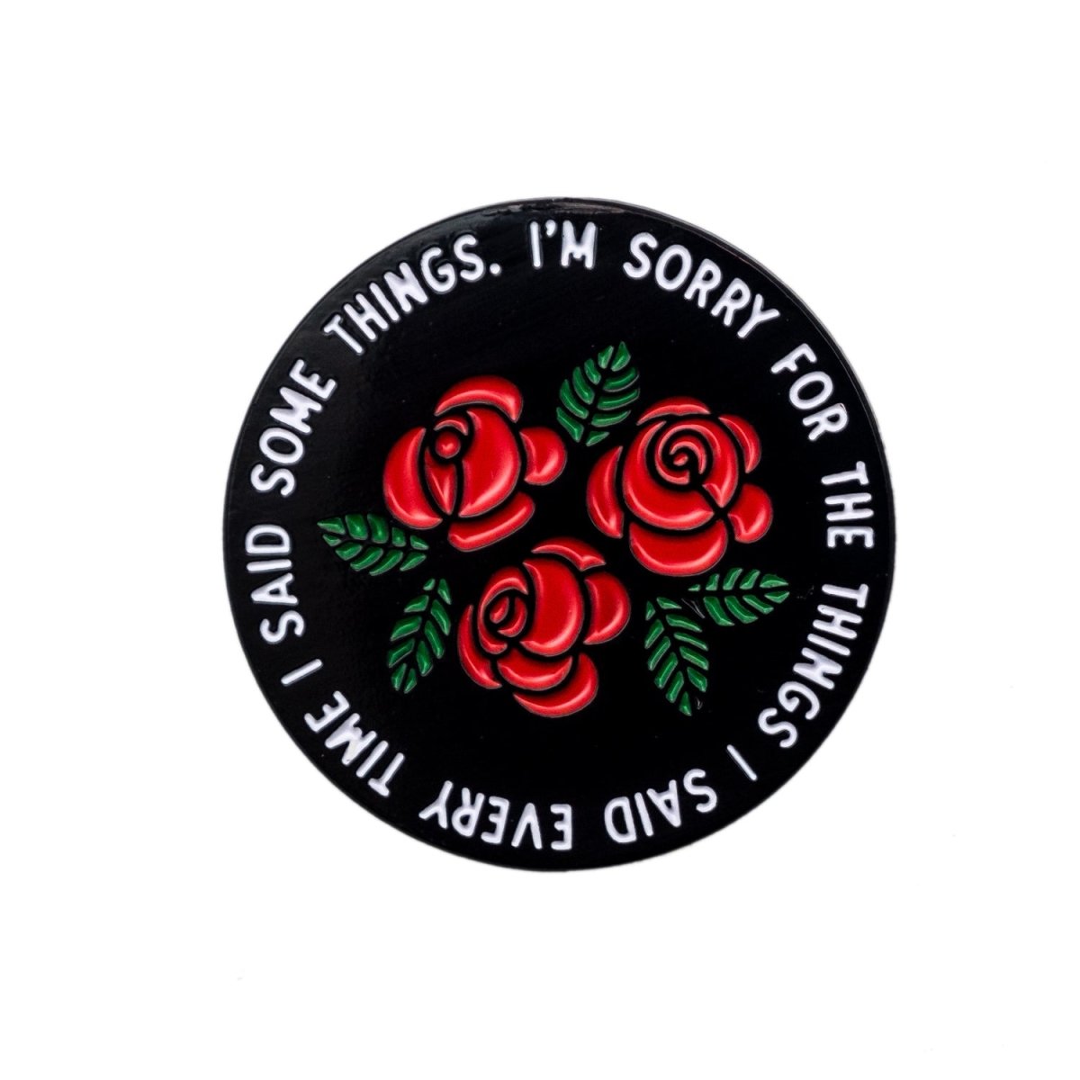 Sorry For The Things I Said Pin - Enamel Pin - Pretty Bad Co.