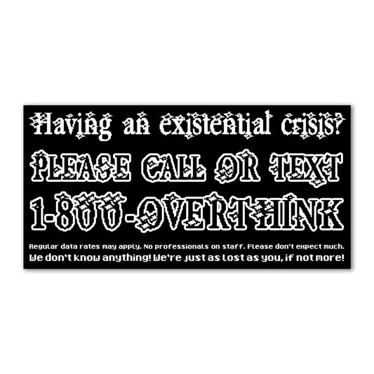 1 - 800 - OVERTHINK bumper sticker - Sticker - Pretty Bad Co.