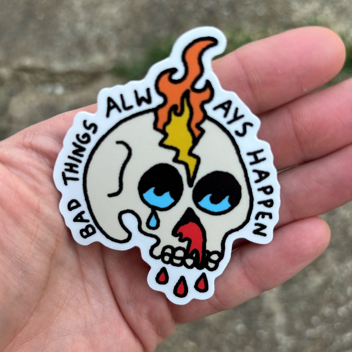 Bad things always happen sticker