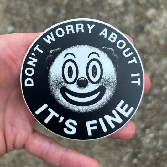 Don't worry about it sticker