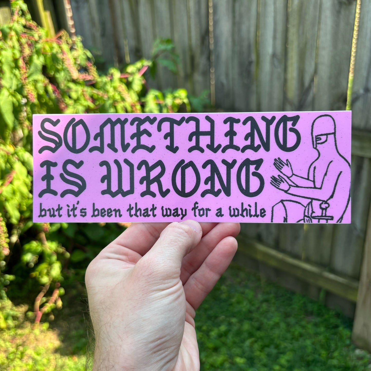 Something is wrong bumper sticker