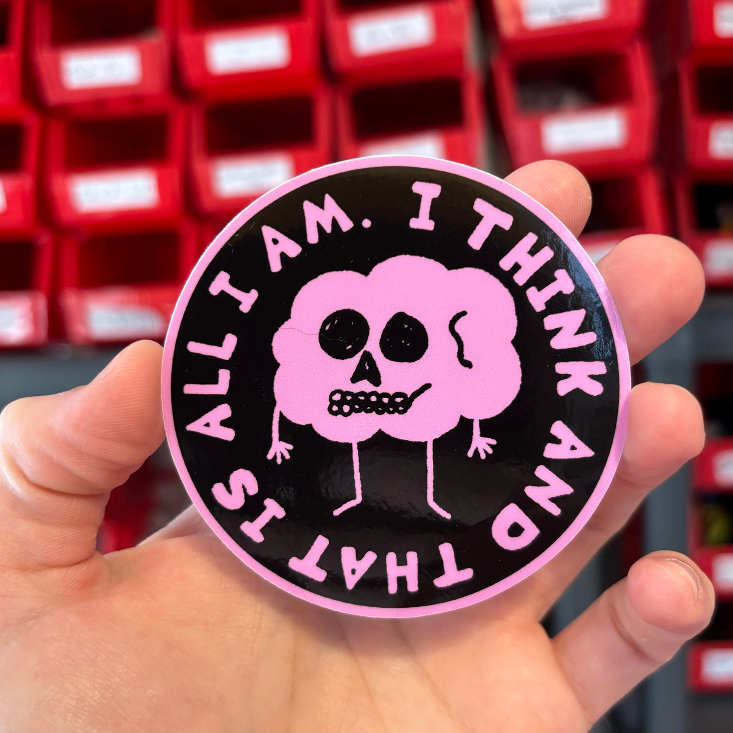 I think and that is all I am sticker