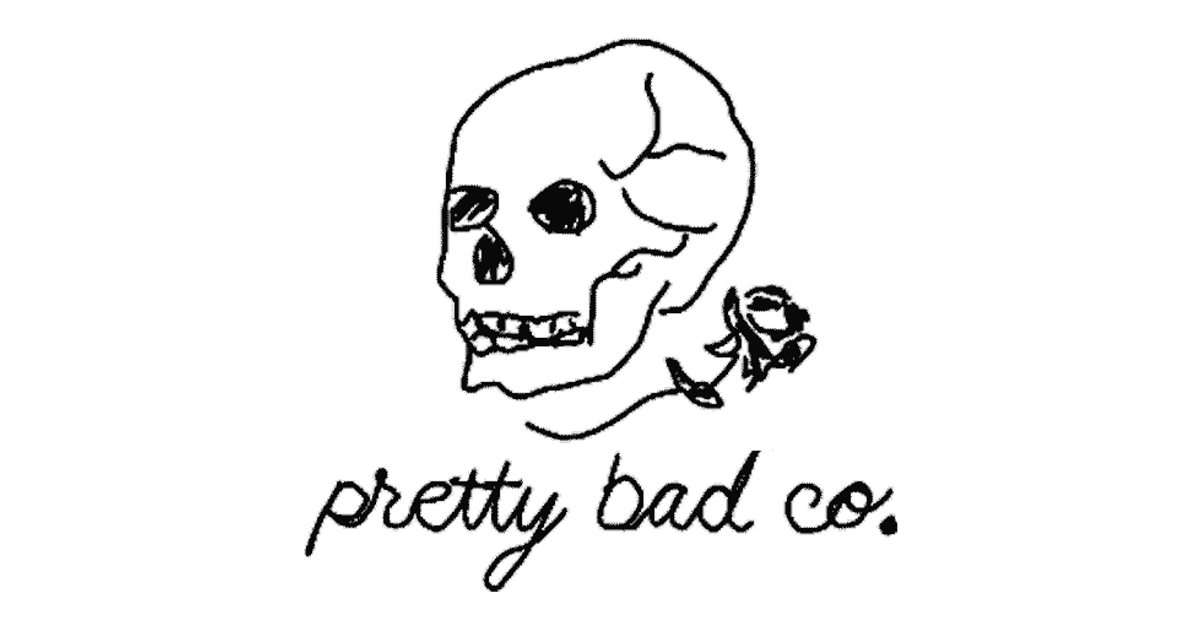 Pretty Bad Co. - Apparel, pins, patches, stickers, and home decor.