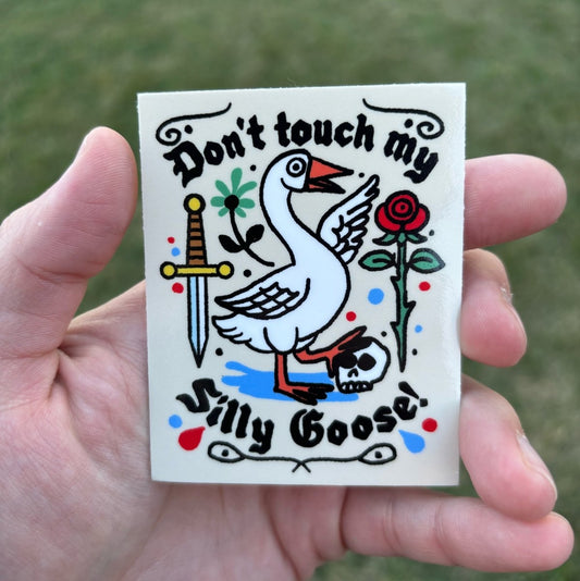 Don't touch my silly goose sticker - Sticker - Pretty Bad Co.