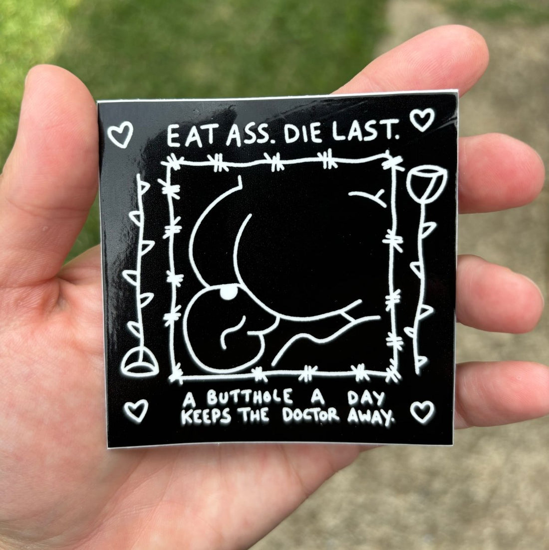 Eat ass die last sticker – Pretty Bad Co.