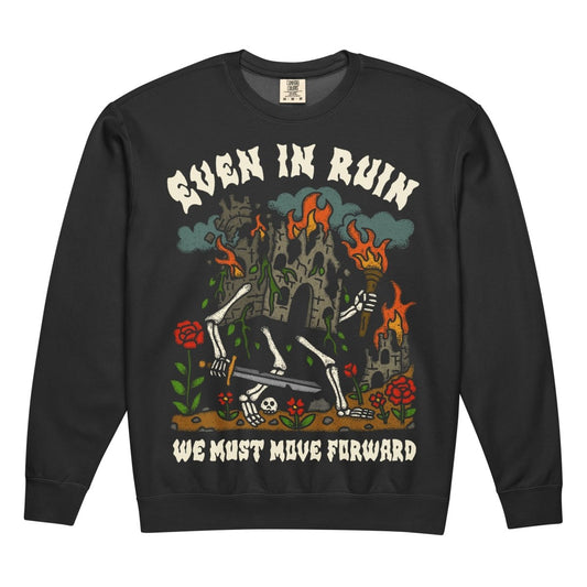 Even in ruin we must move forward black garment dyed sweatshirt - Sweatshirt - Pretty Bad Co.