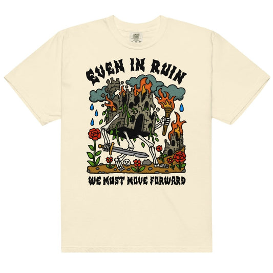 Even in ruin we must move forward tshirt - T-Shirt - Pretty Bad Co.