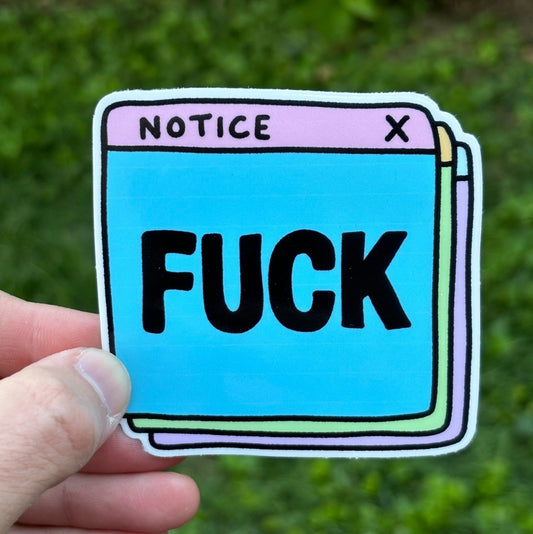 Fuck notice sticker - Sticker - Pretty Bad Co.
