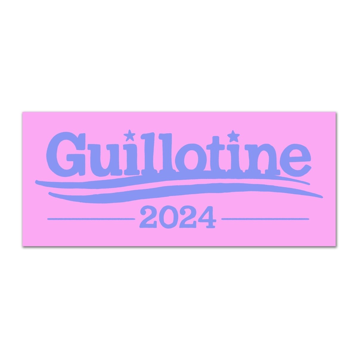 Guillotine 2024 Bumper Sticker (Pink) - Sticker - Pretty Bad Co.