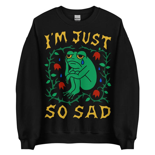 I'm just so sad sweatshirt (black) - Sweatshirt - Pretty Bad Co.