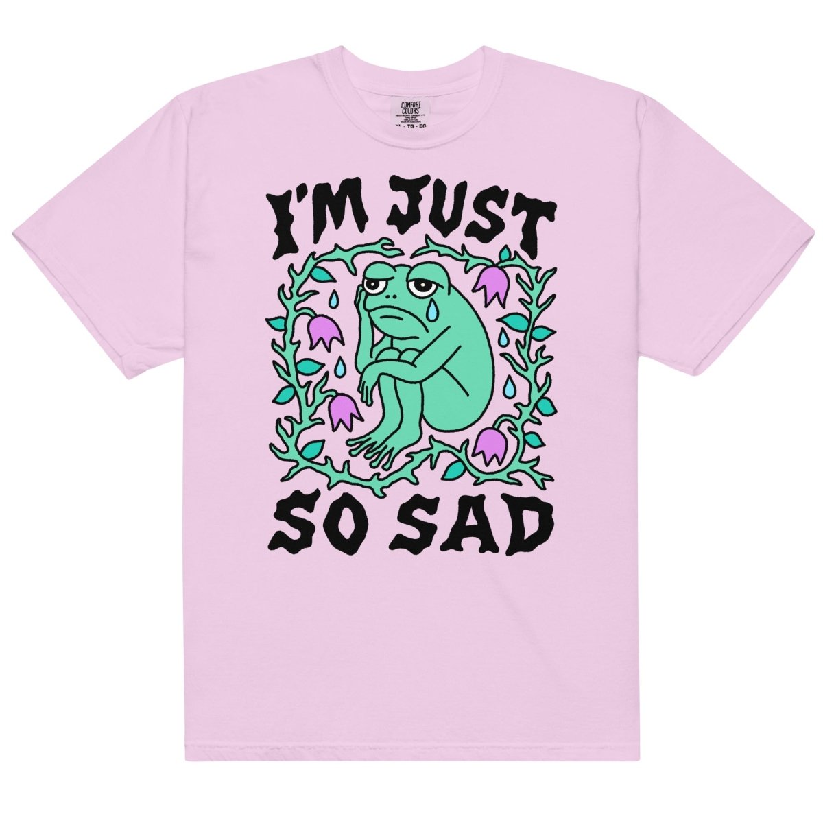 I'm just so sad tshirt - T-Shirt - Pretty Bad Co.