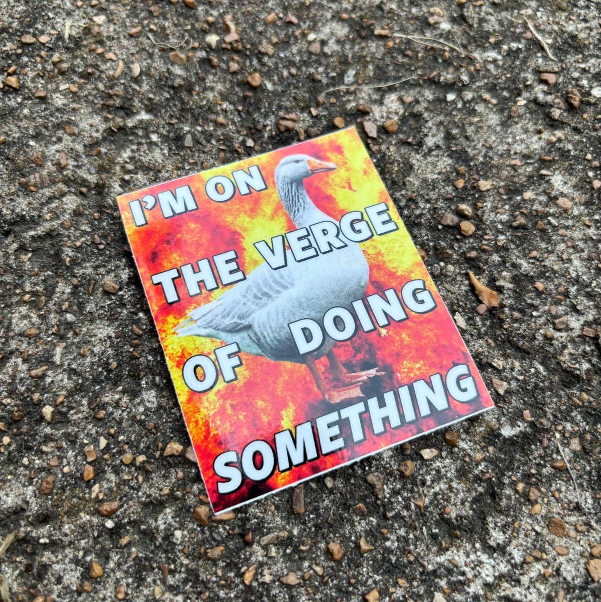 I'm on the verge of doing something sticker - Sticker - Pretty Bad Co.