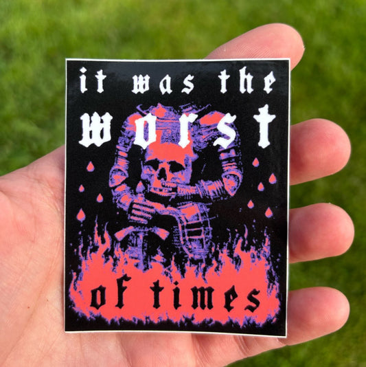 it was the worst of times sticker - Sticker - Pretty Bad Co.