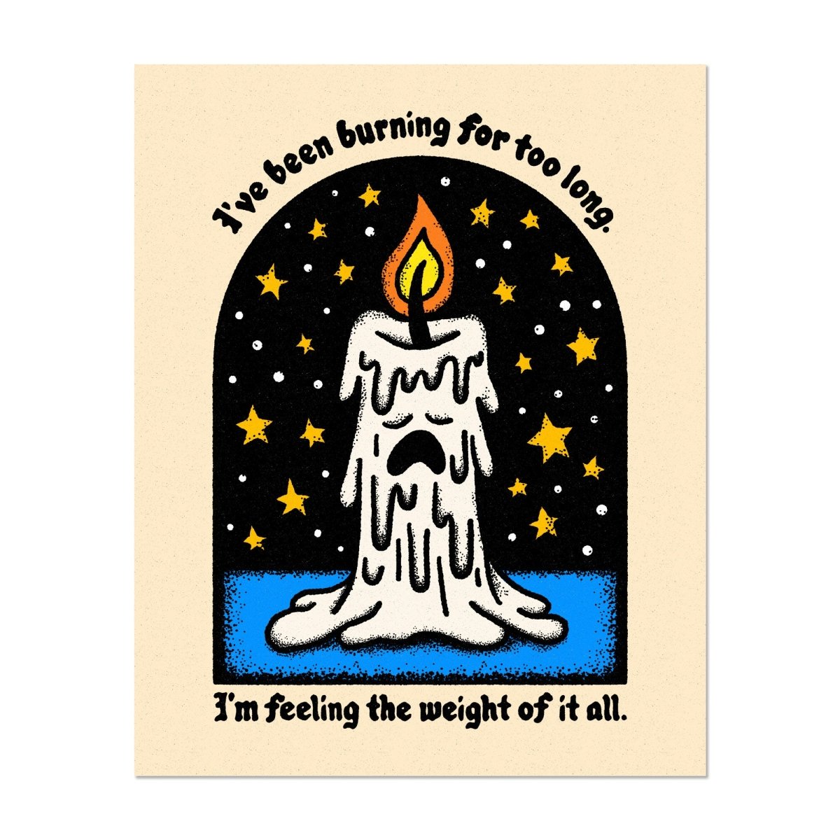 I've been burning for too long print (2 sizes available) - Print - Pretty Bad Co.