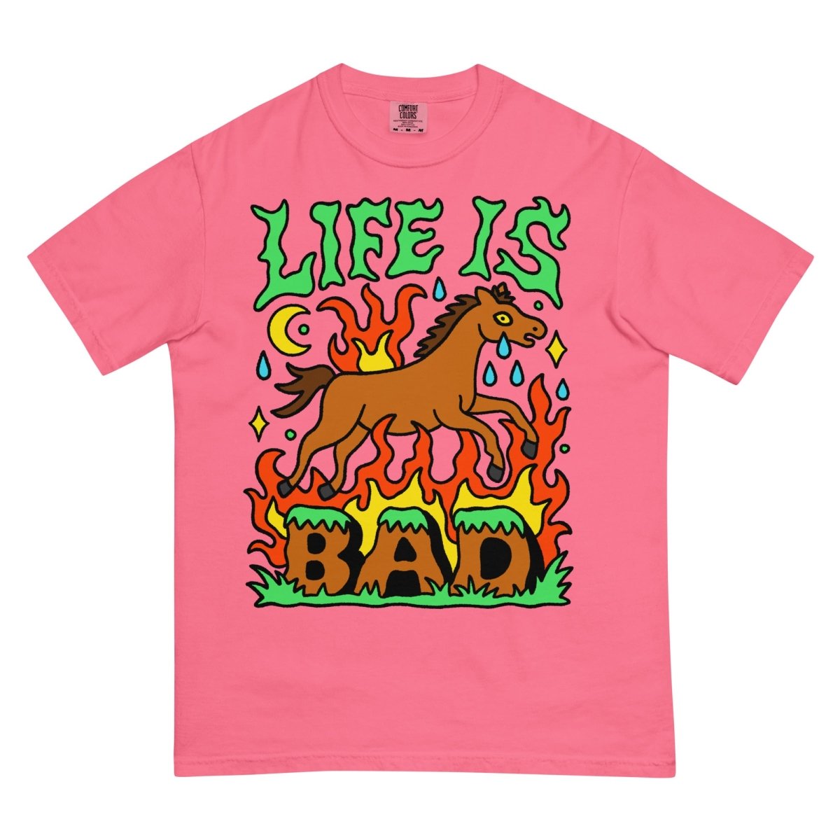 Life is bad tshirt - T-Shirt - Pretty Bad Co.