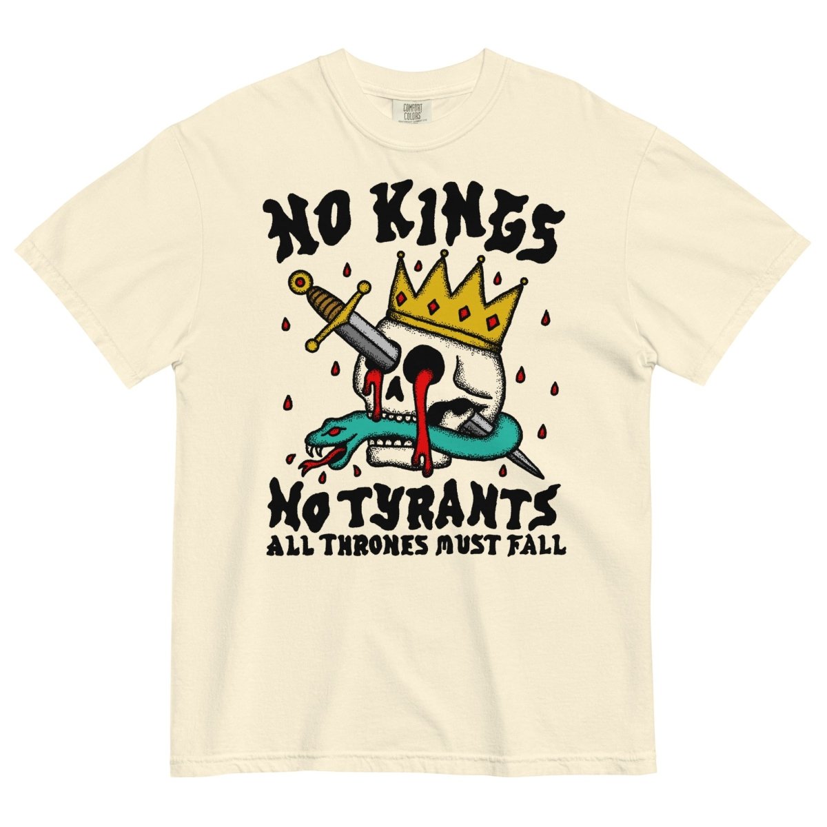 Pretty Bad No Kings No Tyrants Tshirt – Pretty Bad Co.