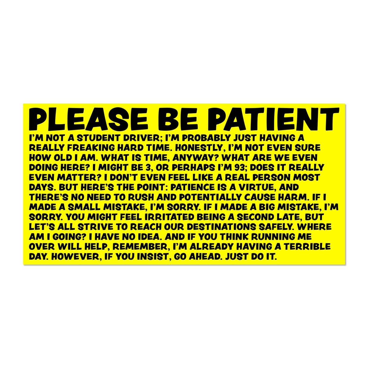 Please be patient bumper sticker - Sticker - Pretty Bad Co.