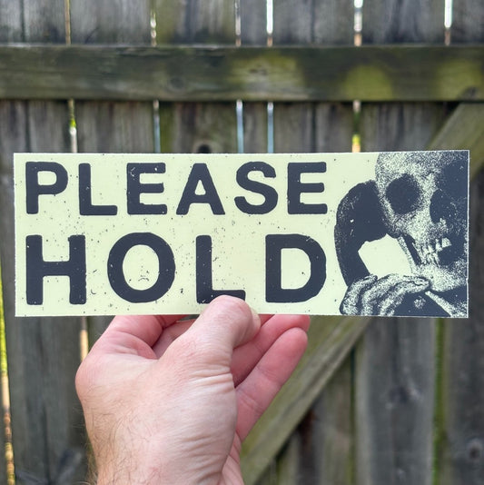 Please hold bumper sticker - Sticker - Pretty Bad Co.