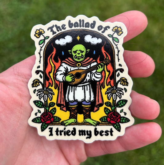 The ballad of I tried my best die cut sticker - Sticker - Pretty Bad Co.