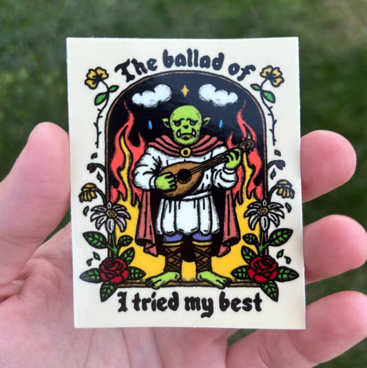 The ballad of I tried my best sticker - Sticker - Pretty Bad Co.