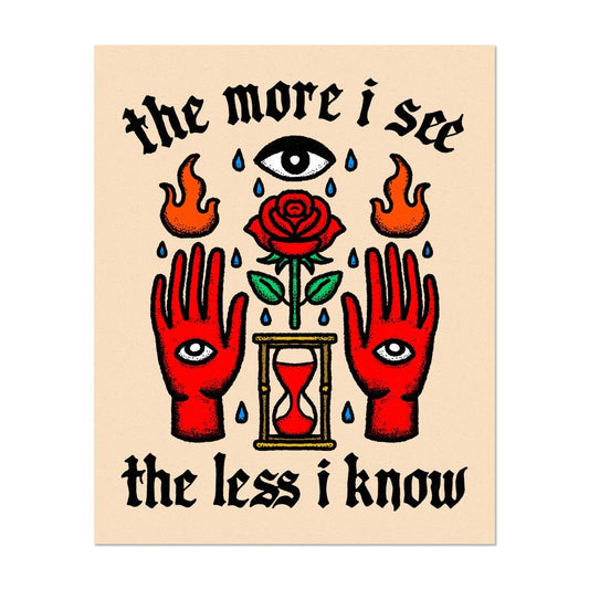 The more I see the less I know print (3 size options) - Print - Pretty Bad Co.