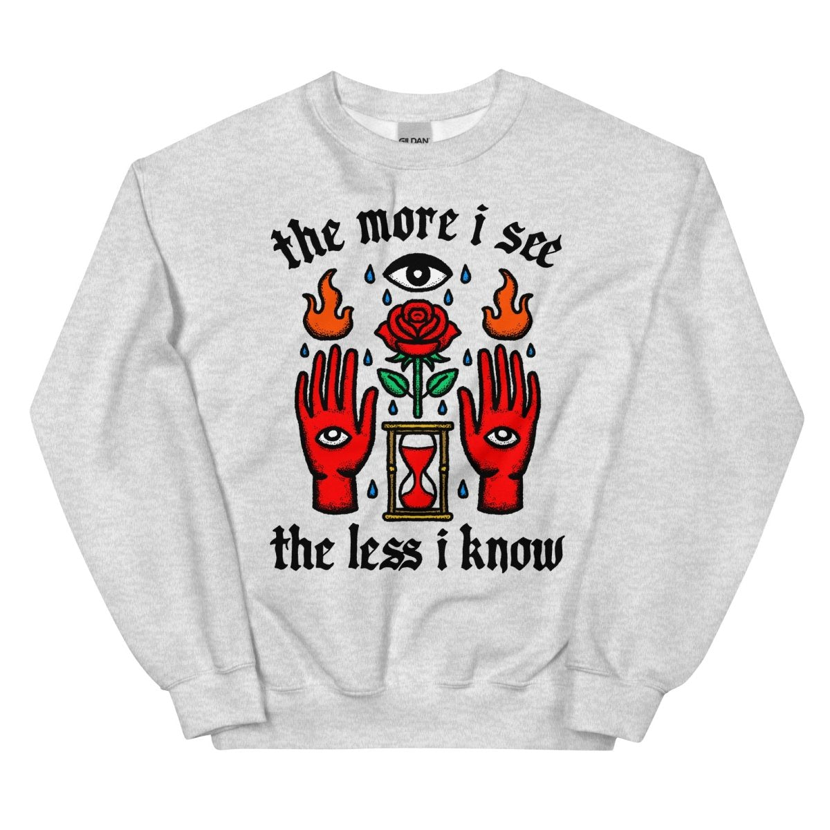 The more I see the less I know sweatshirt - Sweatshirt - Pretty Bad Co.