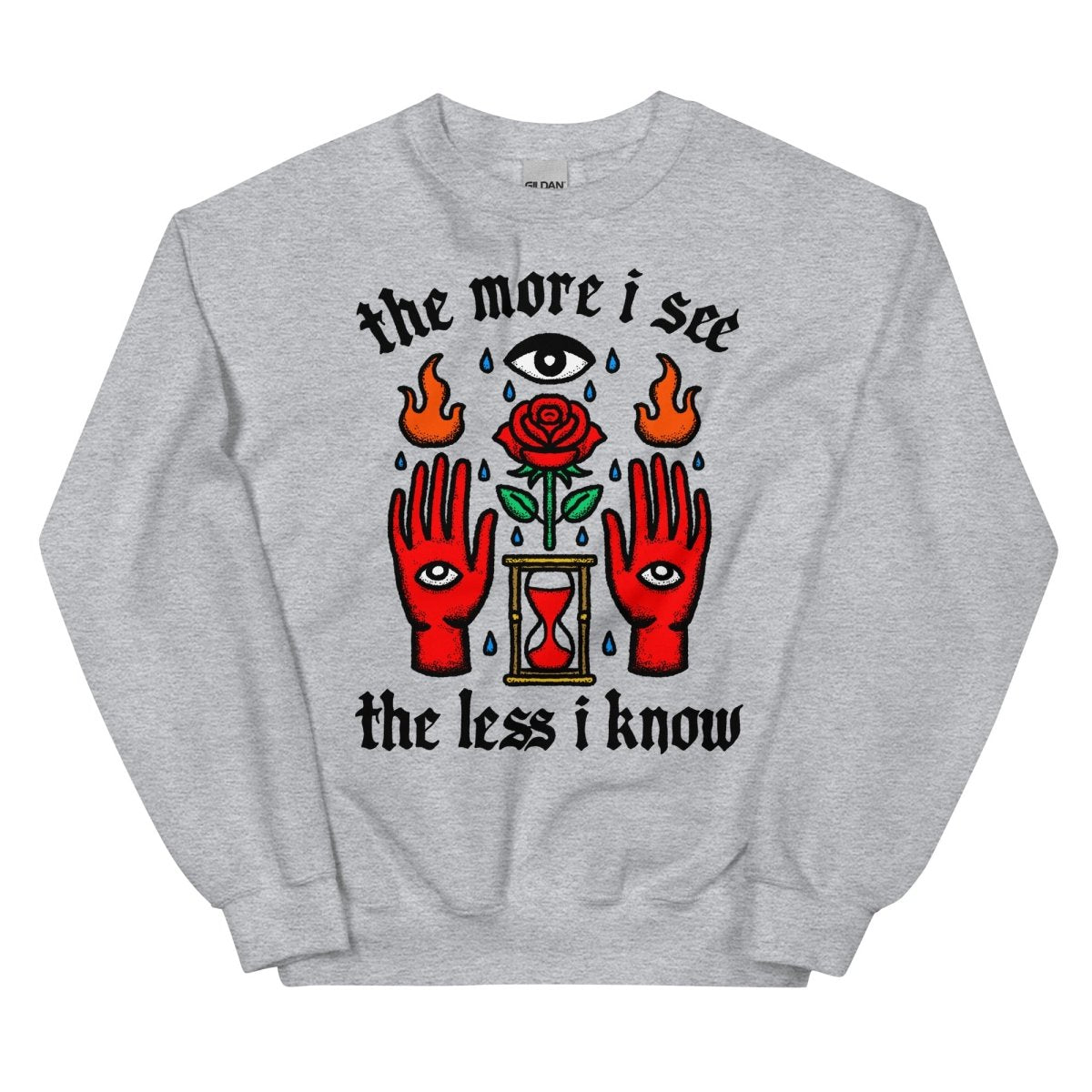 The more I see the less I know sweatshirt - Sweatshirt - Pretty Bad Co.