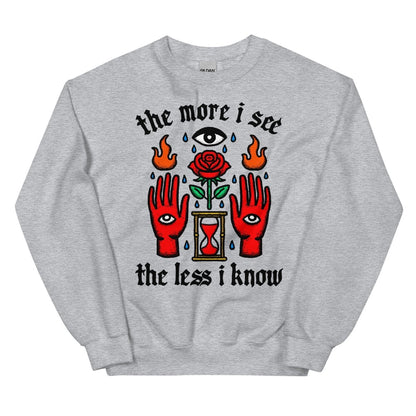 The more I see the less I know sweatshirt - Sweatshirt - Pretty Bad Co.