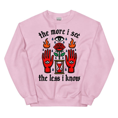 The more I see the less I know sweatshirt - Sweatshirt - Pretty Bad Co.