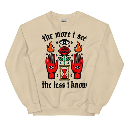 The more I see the less I know sweatshirt - Sweatshirt - Pretty Bad Co.