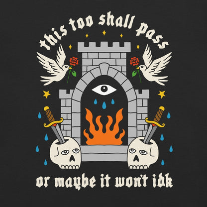 This too shall pass tshirt - Pretty Bad Co.