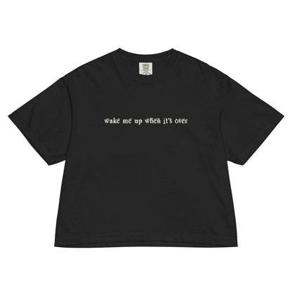 Wake me up when it's over boxy tshirt. - T-Shirt - Pretty Bad Co.
