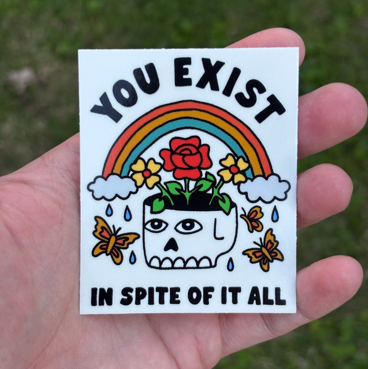You exist in spite of it all sticker - Sticker - Pretty Bad Co.