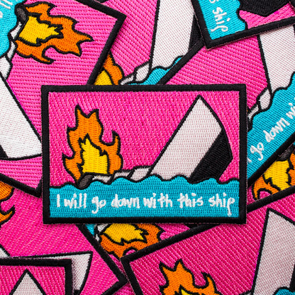 I will go down with this ship patch