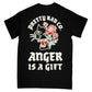 Anger Is A Gift T-Shirt - T-Shirt - Pretty Bad Co.